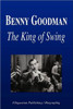Benny Goodman - The King of Swing (Biography)