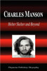 Charles Manson - Helter Skelter and Beyond (Biography)