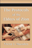 The Protocols of the Elders of Zion (Protocols of the Wise Men of Zion, Protocols of the Learned Elders of Zion, Protocols of the Meetings of the Lear