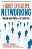 Highly Effective Networking: Meet the Right People and Get a Great Job