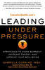 Executivehealth.Com's Leading Under Pressure: Strategies to Avoid Burnout, Increase Energy, and Improve Your Well-Being