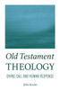 Old Testament Theology: Divine Call and Human Response