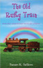 The Old Rusty Train: And other inspirational stories for children