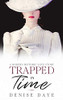 Trapped in Time: A Modern-Historic Love Story (Time Travel)