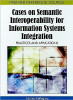 Cases on Semantic Interoperability for Information Systems Integration: Practices and Applications
