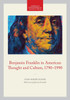 Benjamin Franklin in American Thought and Culture, 1790-1990: Memoirs, American Philosophical Society (Vol. 211)