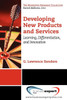 Developing New Products and Services: Learning, Differentiation, and Innovation