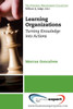 Learning Organizations: Turning Knowledge into Actions
