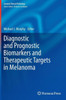 Diagnostic and Prognostic Biomarkers and Therapeutic Targets in Melanoma