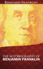 The Autobiography of Benjamin Franklin
