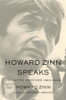 Howard Zinn Speaks: Collected Speeches 1963-2009