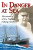 In Danger at Sea: Adventures of a New England Fishing Family