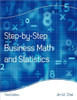 Step-By-Step Business Math and Statistics