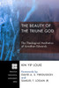 The Beauty of the Triune God: The Theological Aesthetics of Jonathan Edwards