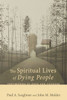The Spiritual Lives of Dying People