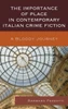 Importance of Place in Contemporary Italian Crime Fiction: A Bloody Journey