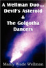 A Wellman Duo...Devil's Asteroid & the Golgotha Dancers