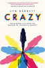Crazy: Reclaiming Life From The Shadow Of Traumatic Memory