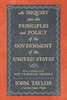An Inquiry Into the Principles and Policy of the Government of the United States