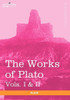 The Works of Plato, Vols. I & II (in 4 Volumes): Analysis of Plato & the Republic