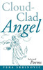 Cloud Clad Angel: Selected Poems, a Bilingual Serbian and English Edition