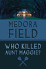 Who Killed Aunt Maggie?