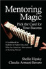 Mentoring Magic: Pick the Card for Your Success a Guidebook for Students in Higher Education Who Are American, International, or Studyi
