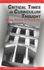 Critical Times in Curriculum Thought: People, Politics, and Perspectives (Hc)