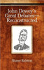 John Dewey's Great Debates-Reconstructed