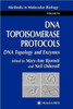 DNA Topoisomerase Protocols: Volume I: DNA Topology and Enzymes