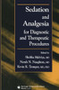 Sedation and Analgesia for Diagnostic and Therapeutic Procedures