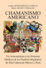 Chamanismo Americano: Un Acercamiento a los Sistemas Médicos de los Pueblos Originarios de Alta Cultura de México y Perú