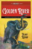 Golden River: The Complete Adventures of Ben Quorn, Volume 1