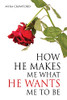 How He Makes Me What He Wants Me To Be