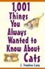 1,001 Things You Always Wanted to Know about Cats