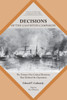 Decisions of the Galveston Campaigns: The Twenty-One Critical Decisions That Defined the Operations
