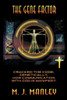 The Gene Factor: Cracked the Code, Genetically, How Communication with God Is Manifest.