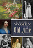 Remarkable Women of Old Lyme