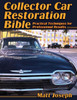 Collector Car Restoration Bible: Practical Techniques for Professional Results