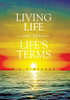 Living Life On Life'S Terms