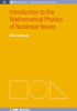Introduction to the Mathematical Physics of Nonlinear Waves