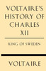 Voltaire's History of Charles XII King of Sweden