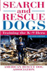 Search and Rescue Dogs: Training the K-9 Hero
