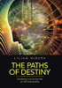 The Paths Of Destiny: Introduction To An Ancient Tool For Self-Understanding