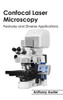 Confocal Laser Microscopy: Features and Diverse Applications