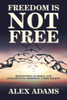 Freedom Is Not Free: Reflections On Moral And Intellectual Growth In A Free Society
