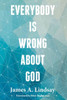 Everybody Is Wrong about God