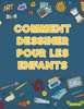 Comment dessiner pour les enfants