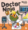 Doctor Ninja: A Children's Book in Rhyme About Doctor Visits