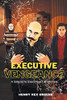 Executive Vengeance: A Sequel To Executive Committee